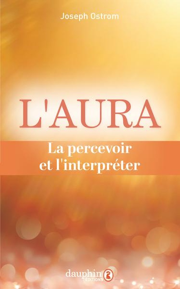 L'AURA - LA PERCEVOIR ET L'INTERPRETER