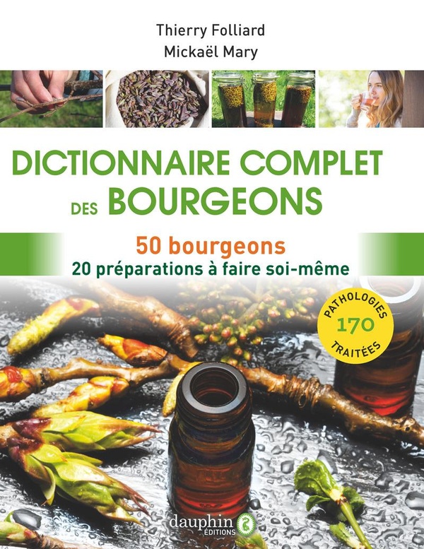DICTIONNAIRE COMPLET DE 53 BOURGEONS ET 35 PREPARATIONS DE GEMMOTHERAPIE A FAIRE SOI-MEME - 170 PATH