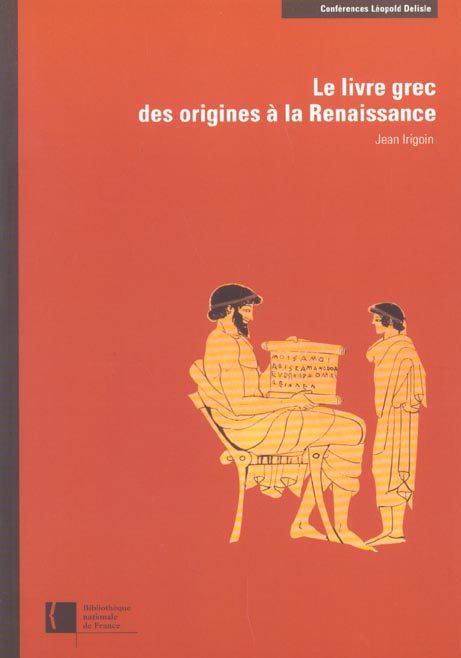 LE LIVRE GREC, DES ORIGINES A LA RENAISSANCE