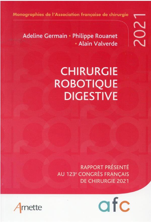 CHIRURGIE ROBOTIQUE DIGESTIVE - RAPPORT PRESENTE AU 123E CONGRES FRANCAIS DE CHIRURGIE