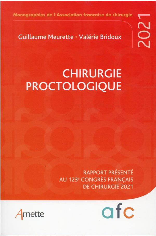 CHIRURGIE PROCTOLOGIQUE - RAPPORT PRESENTE AU 123E CONGRES FRANCAIS DE CHIRURGIE