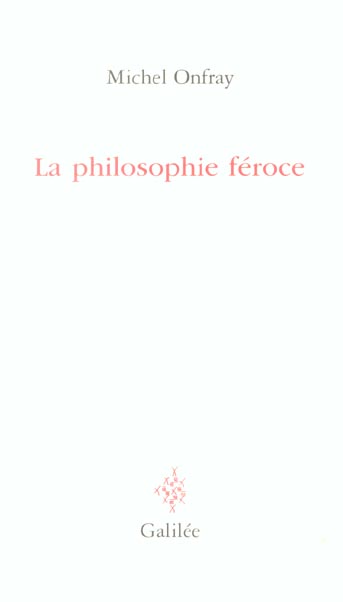 LA PHILOSOPHIE FEROCE EXERCICES ANARCHISTES