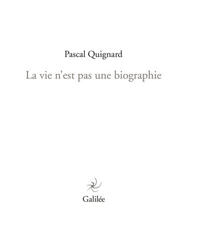 LA VIE N'EST PAS UNE BIOGRAPHIE