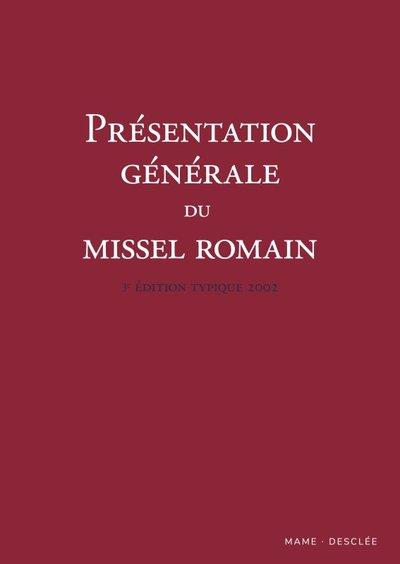 PRESENTATION GENERALE DU MISSEL ROMAIN 3E EDITION TYPIQUE 2002