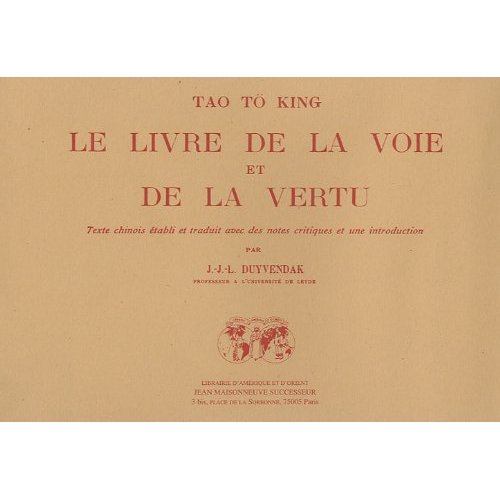 LAO TSE TAO TO KING LE LIVRE DE LA VOIE ET DE LA VERTU, TEXTE CHINOIS ETABLI ET TRADUIT AVEC DES NOT