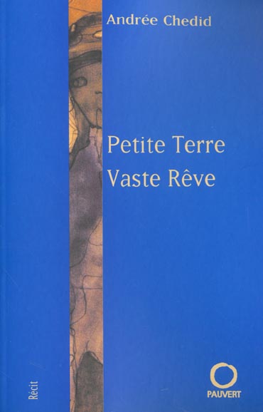 PETITE TERRE, VASTE REVE