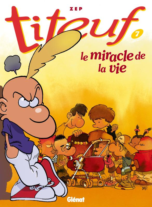 TITEUF - TOME 07 - LE MIRACLE DE LA VIE