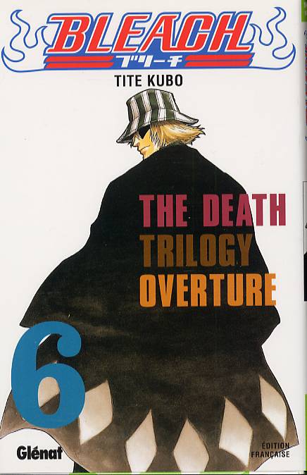 BLEACH - TOME 06 - THE DEATH TRILOGY OVERTURE