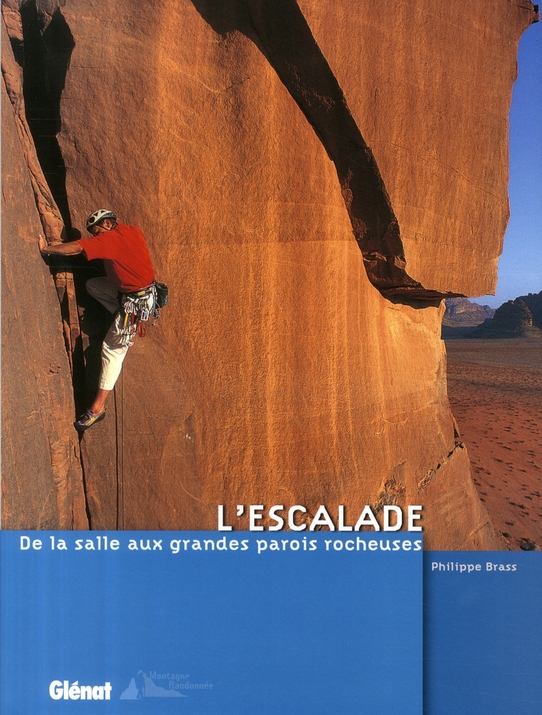 L'ESCALADE - DE LA SALLE AUX GRANDES PAROIS ROCHEUSES