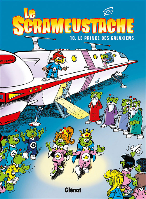 LE SCRAMEUSTACHE - TOME 10 - LE PRINCE DES GALAXIENS