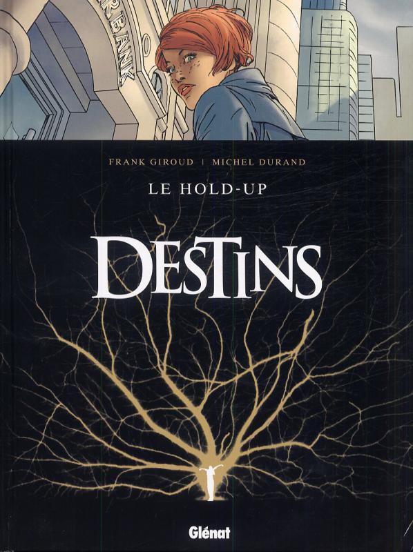 DESTINS - TOME 01 - LE HOLD UP