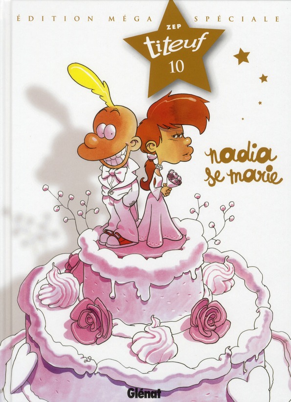 TITEUF - SPECIAL TITEUF LE FILM - TOME 10 - NADIA SE MARIE