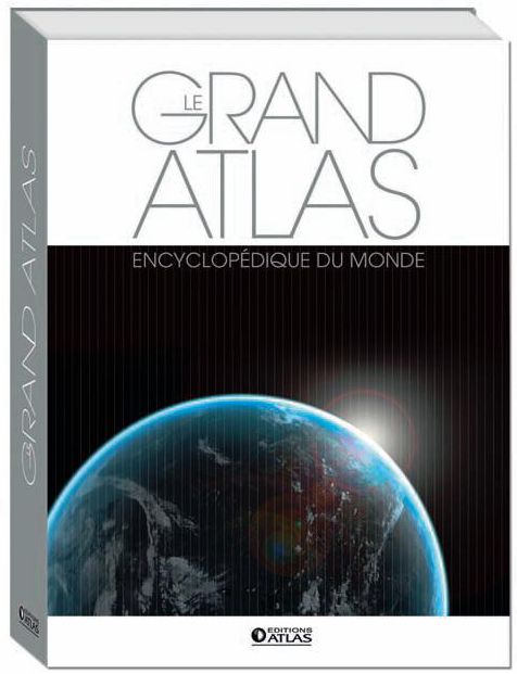 LE GRAND ATLAS ENCYCLOPEDIQUE DU MONDE