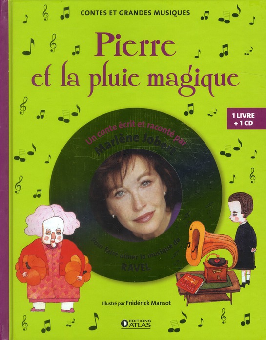 PIERRE ET LA PLUIE MAGIQUE - LIVRE CD - POUR DECOUVRIR LA MUSIQUE DE RAVEL