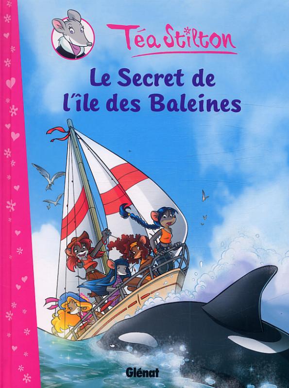 TEA STILTON - TOME 01 - LE SECRET DE L'ILE DES BALEINES