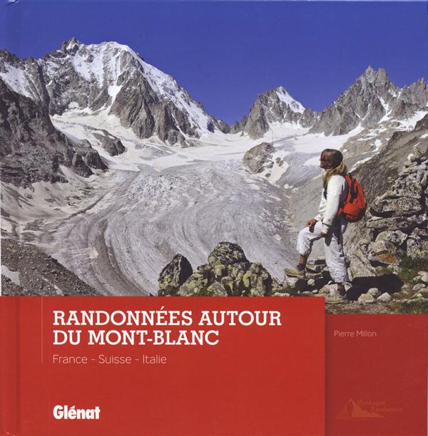 RANDONNEES AUTOUR DU MONT BLANC - FRANCE, SUISSE, ITALIE