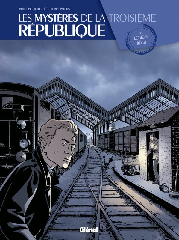 LES MYSTERES DE LA 3E REPUBLIQUE - TOME 02 - LE TUEUR DEVOT