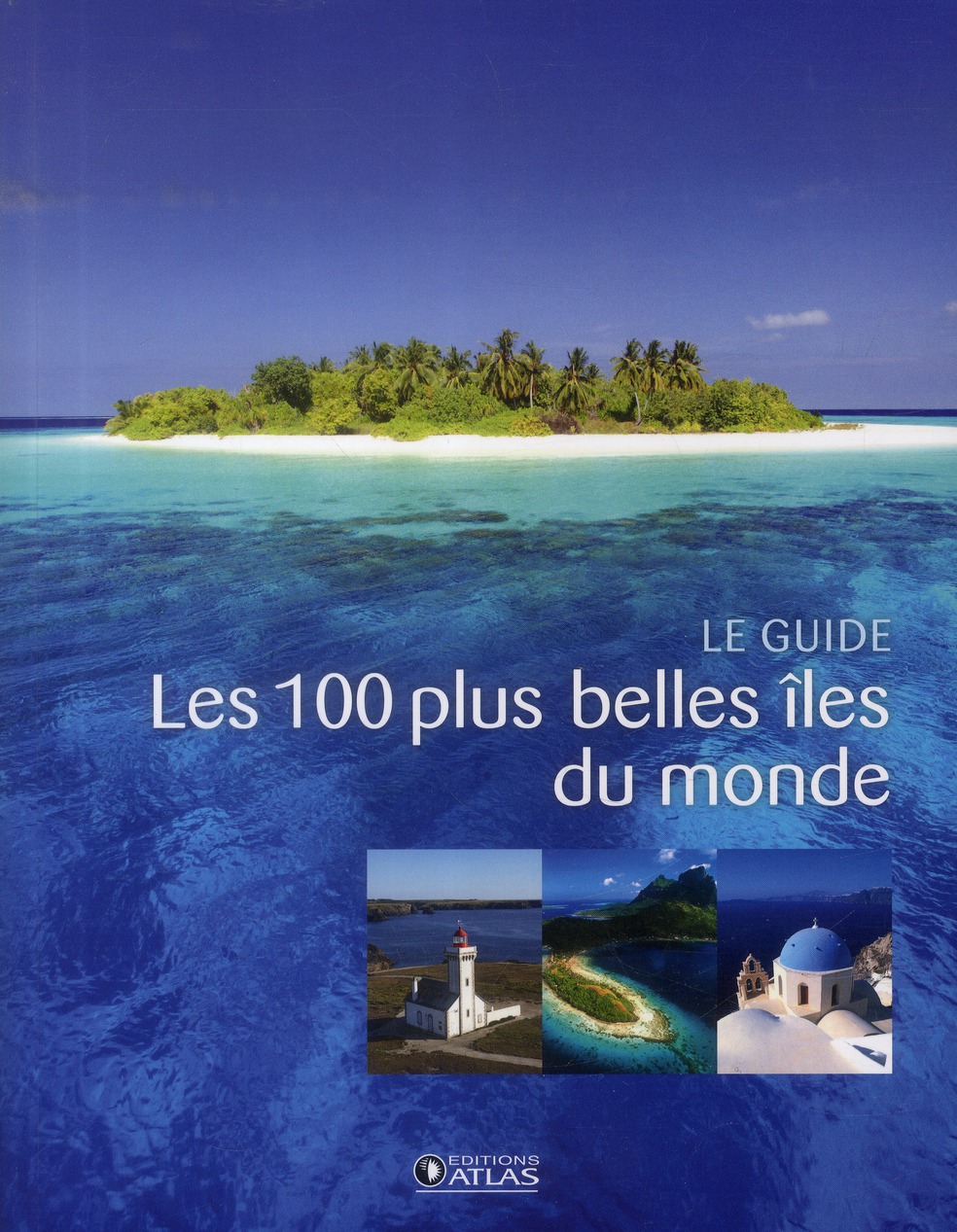 LES 100 PLUS BELLES ILES DU MONDE