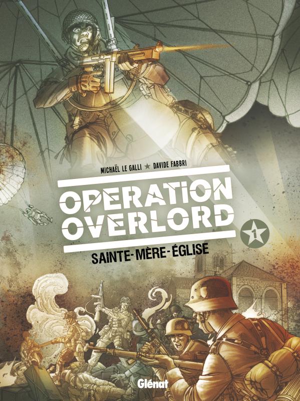 OPERATION OVERLORD - TOME 01 - SAINTE-MERE-EGLISE