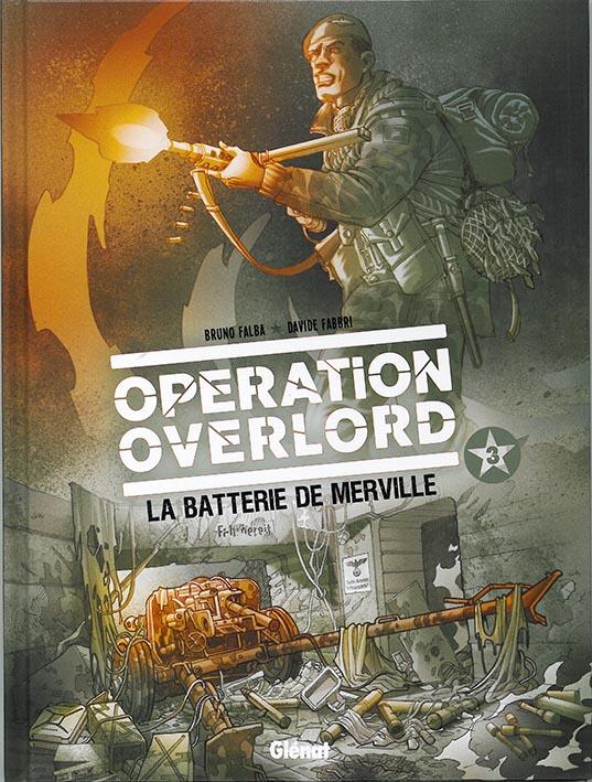OPERATION OVERLORD - TOME 03 - LA BATTERIE DE MERVILLE