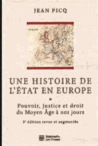 UNE HISTOIRE DE L'ETAT EN EUROPE - POUVOIR, JUSTICE ET DROIT