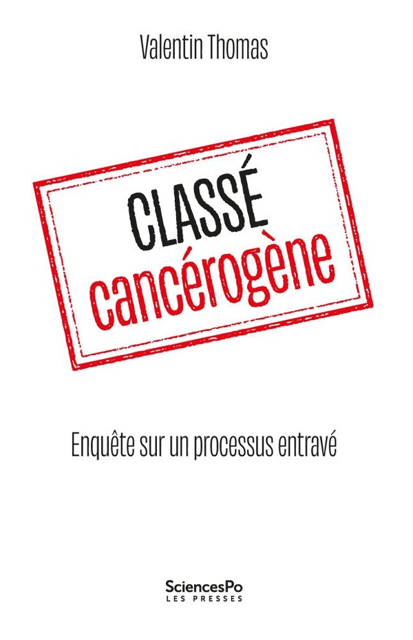 CLASSE CANCEROGENE - ENQUETE SUR UN PROCESSUS ENTRAVE