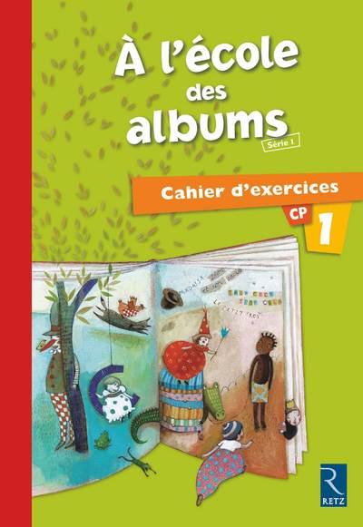 METHODE DE LECTURE : A L'ECOLE DES ALBUMS CP - SERIE 1