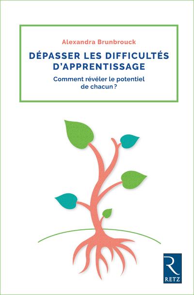 DEPASSER LES DIFFICULTES D'APPRENTISSAGE - COMMENT REVELER LE POTENTIEL DE CHACUN ? PROF DES ECOLES