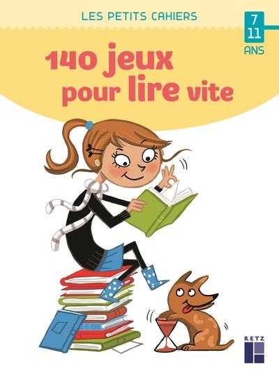 140 JEUX POUR LIRE VITE 7-11 ANS NE