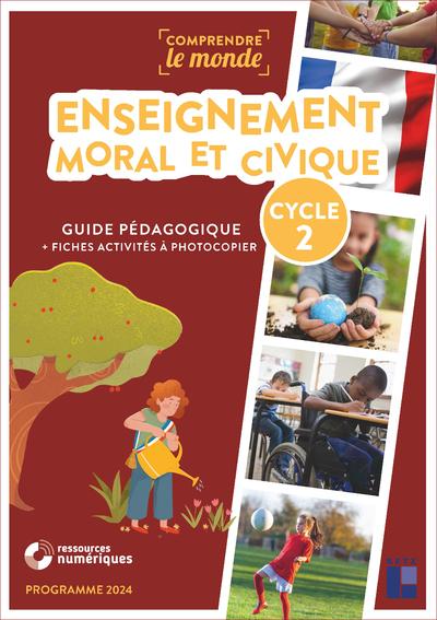 ENSEIGNEMENT MORAL ET CIVIQUE CYCLE 2 + RESSOURCES NUMERIQUES