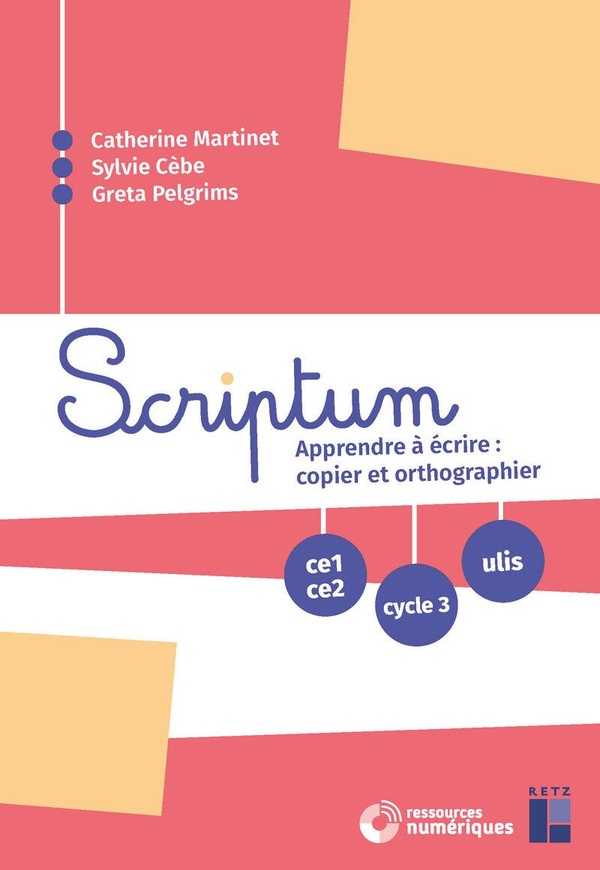 SCRIPTUM - APPRENDRE A ECRIRE : COPIER ET ORTHOGRAPHIER CE1 CE2 CYCLE 3 ULIS - + RESSOURCES NUMERIQU