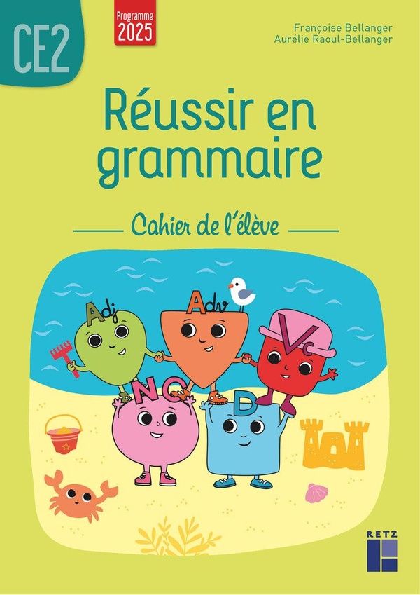 REUSSIR EN GRAMMAIRE CE2 - CAHIER DE L'ELEVE - PROGRAMMES 2025