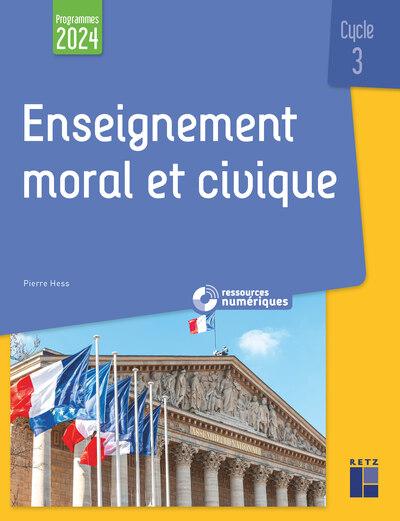 ENSEIGNEMENT MORAL ET CIVIQUE CYCLE 3 PROGRAMME 2024 + TELECHARGEMENT