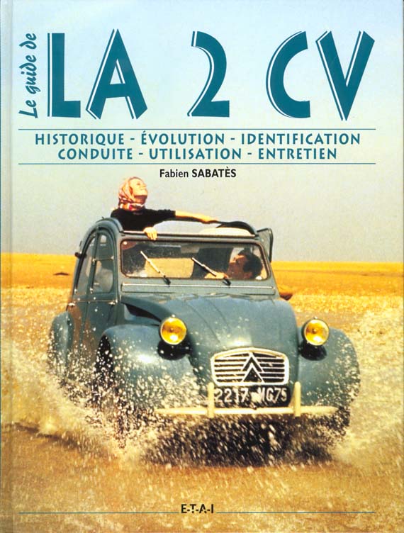 CITROEN 2CV - LE GUIDE