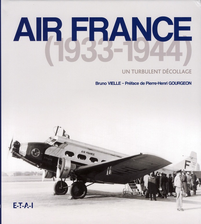 AIR FRANCE - 1933-1944, UN TURBULENT DECOLLAGE
