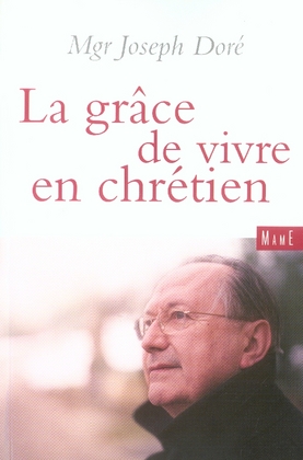 LA GRACE DE VIVRE EN CHRETIEN