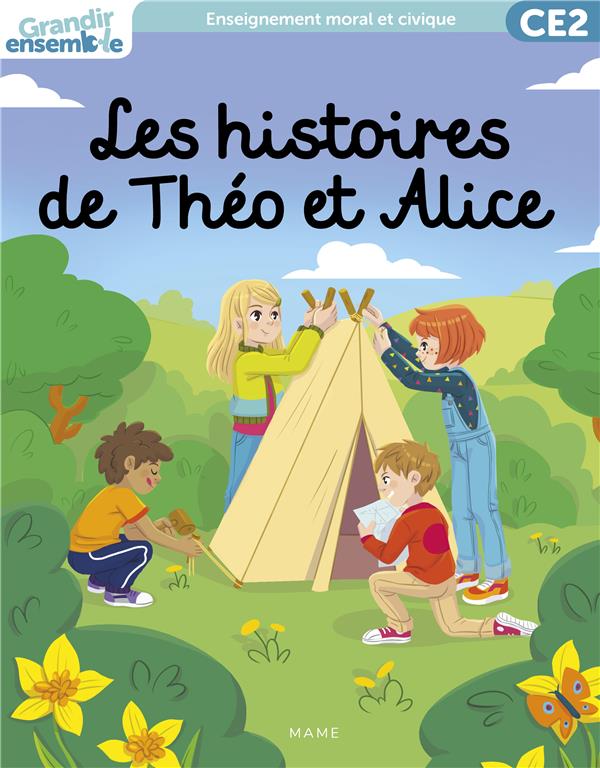 GRANDIR ENSEMBLE. MANUEL DE L ENFANT CE2. LES HISTOIRES DE THEO ET ALICE