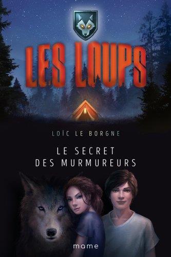 LES LOUPS TOME 1 LE SECRET DES MURMUREURS