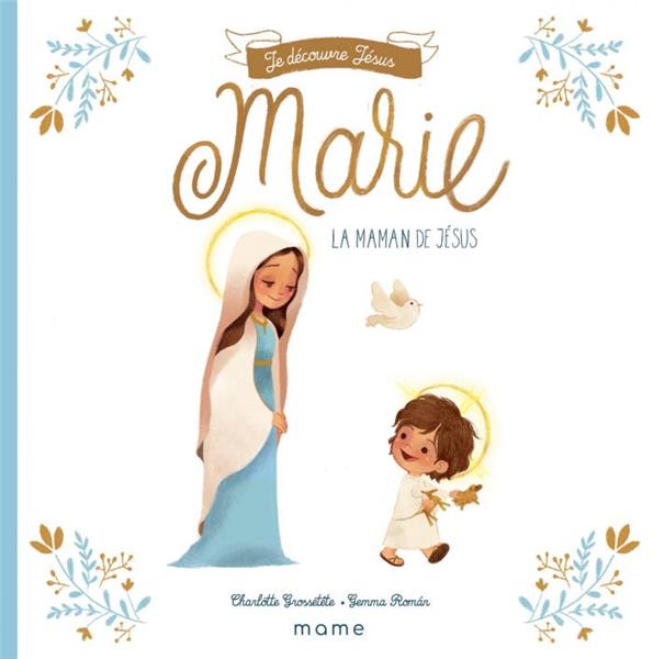 MARIE, LA MAMAN DE JESUS