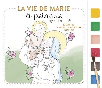 LA VIE DE MARIE A PEINDRE