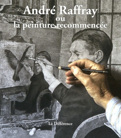 LA ANDRE RAFFRAY OU LA PEINTURE RECOMMENCE