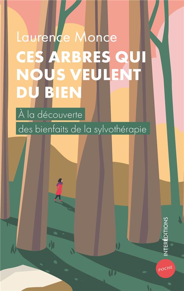 CES ARBRES QUI NOUS VEULENT DU BIEN - A LA DECOUVERTE DES BIENFAITS DE LA SYLVOTHERAPIE