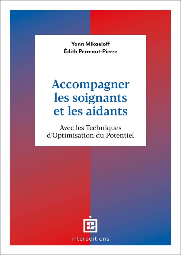 ACCOMPAGNER LES SOIGNANTS ET LES AIDANTS - AVEC LES TECHNIQUES D'OPTIMISATION DU POTENTIEL