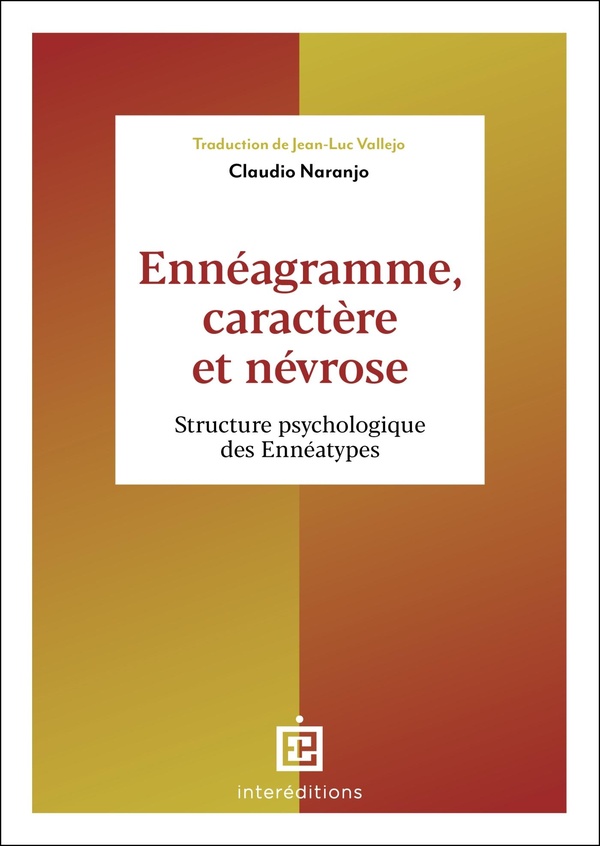 ENNEAGRAMME, CARACTERE ET NEVROSE - STRUCTURE PSYCHOLOGIQUE DES ENNEATYPES