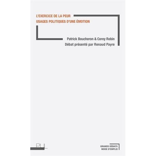 L'EXERCICE DE LA PEUR - USAGES POLITIQUES D'UNE EMOTION