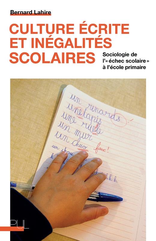 CULTURE ECRITE ET INEGALITES SCOLAIRES - SOCIOLOGIE DE L'"ECHEC SCOLAIRE" A L'ECOLE PRIMAIRE
