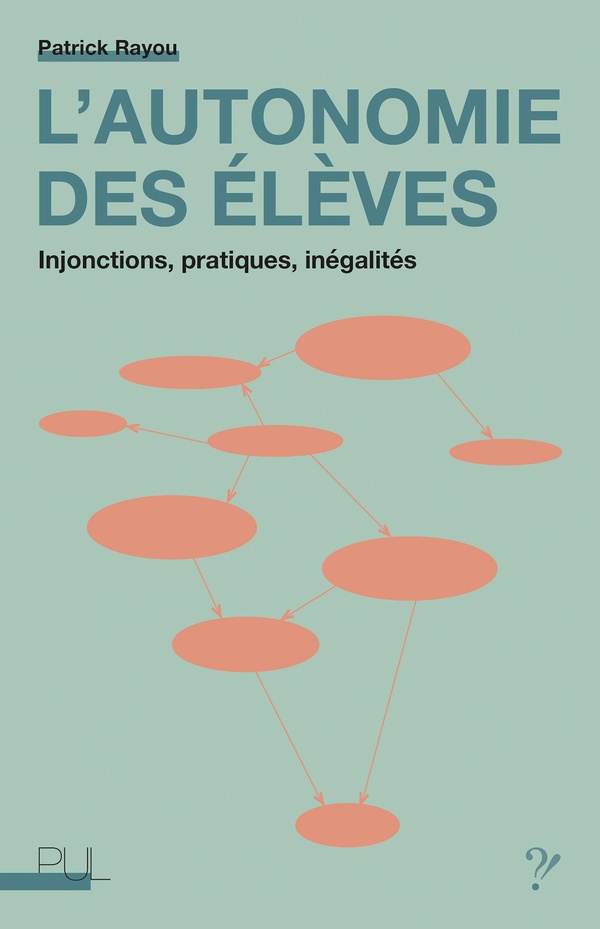 L'AUTONOMIE DES ELEVES - INJONCTIONS, PRATIQUES, INEGALITES