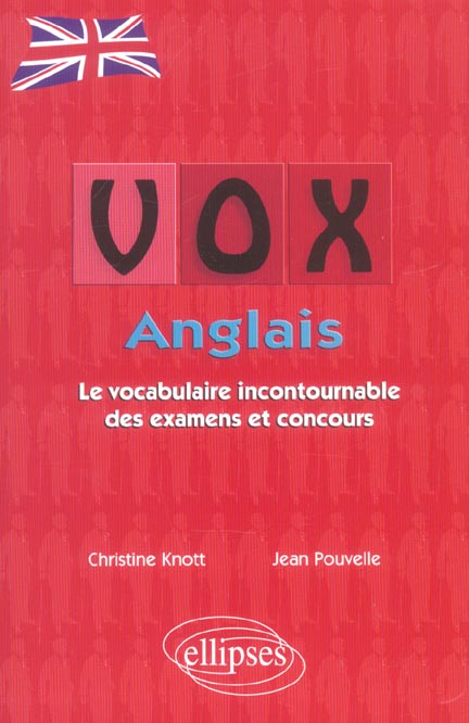 VOX ANGLAIS - LE VOCABULAIRE INCONTOURNABLE DES EXAMENS ET CONCOURS