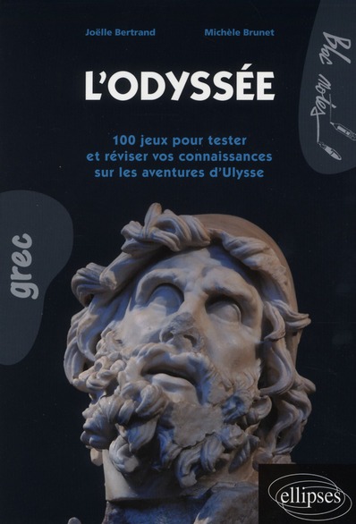 L'ODYSSEE. 100 JEUX POUR TESTER ET REVISER VOS CONNAISSANCES SUR LES AVENTURES D'ULYSSE