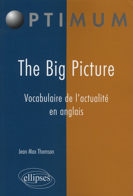 THE BIG PICTURE. VOCABULAIRE DE L'ACTUALITE EN ANGLAIS